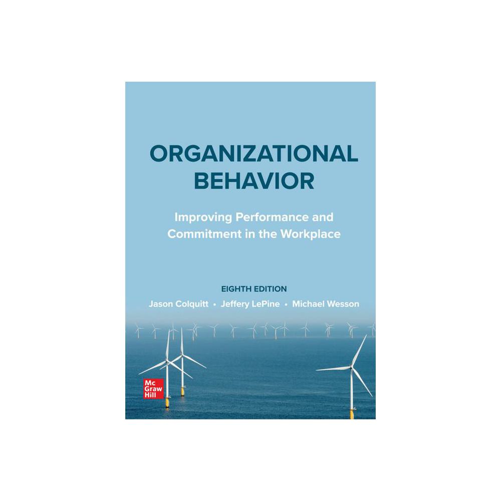 Colquitt, Organizational Behavior: Improving Performance and Commitment in the Workplace, 9781265368586, McGraw-Hill Education, 8th, Business & Economics, Books, 882116